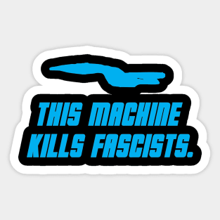 This Machine Kills Fascists Sticker